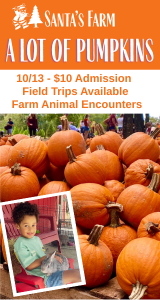 Check out Santas Farm's A Lot of Pumpkins September 27th through November 1st 