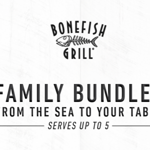 Bonefish Grill Family Bundles