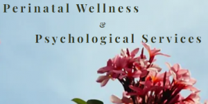 Perinatal Wellness & Psychological Services