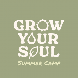 Grow Your Soul's Summer Camps