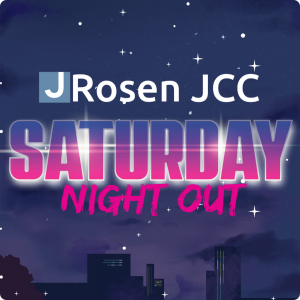 Rosen JCC's Saturday Night Out