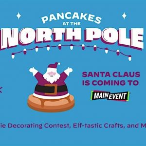 Main Event's Pancakes at the North Pole