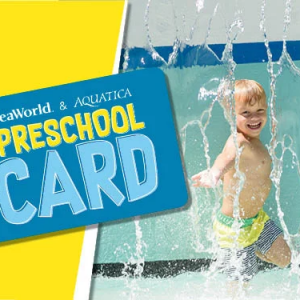 SeaWorld Orlando + Aquatica Orlando Preschool Card  (FREE)